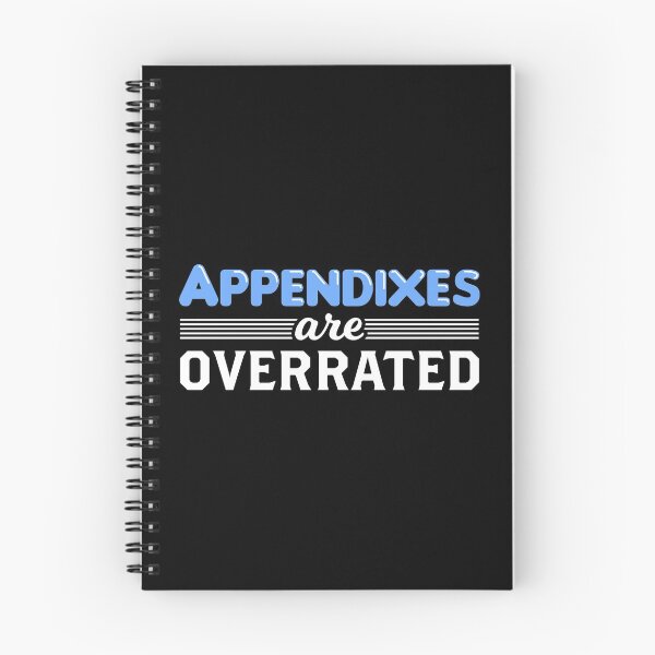 Item preview, Appendixes Are Overrated Appendicitis Recovery Appendectomy design designed and sold by jakehughes2015.
