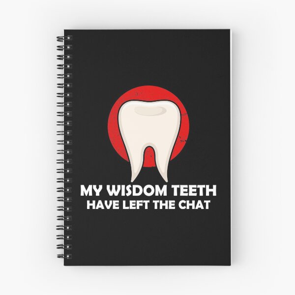 Item preview, Dental Surgery Quote My Wisdom Teeth Have Left The Chat graphic designed and sold by jakehughes2015.