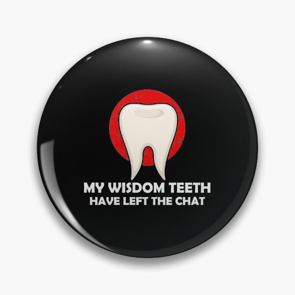 Item preview, Dental Surgery Quote My Wisdom Teeth Have Left The Chat graphic designed and sold by jakehughes2015.