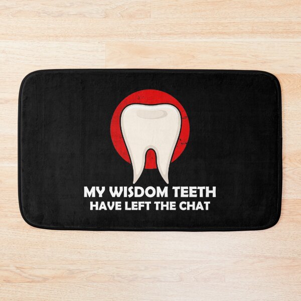Item preview, Dental Surgery Quote My Wisdom Teeth Have Left The Chat graphic designed and sold by jakehughes2015.