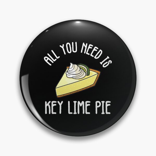 Item preview, All You Need Is Key Lime Pie Dessert Baking graphic designed and sold by jakehughes2015.