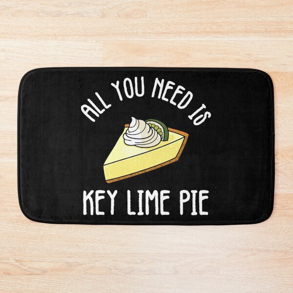 Item preview, All You Need Is Key Lime Pie Dessert Baking graphic designed and sold by jakehughes2015.