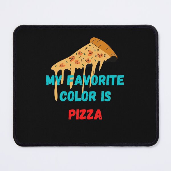 Item preview, My Favorite Color is Pizza designed and sold by Peter Stawicki.