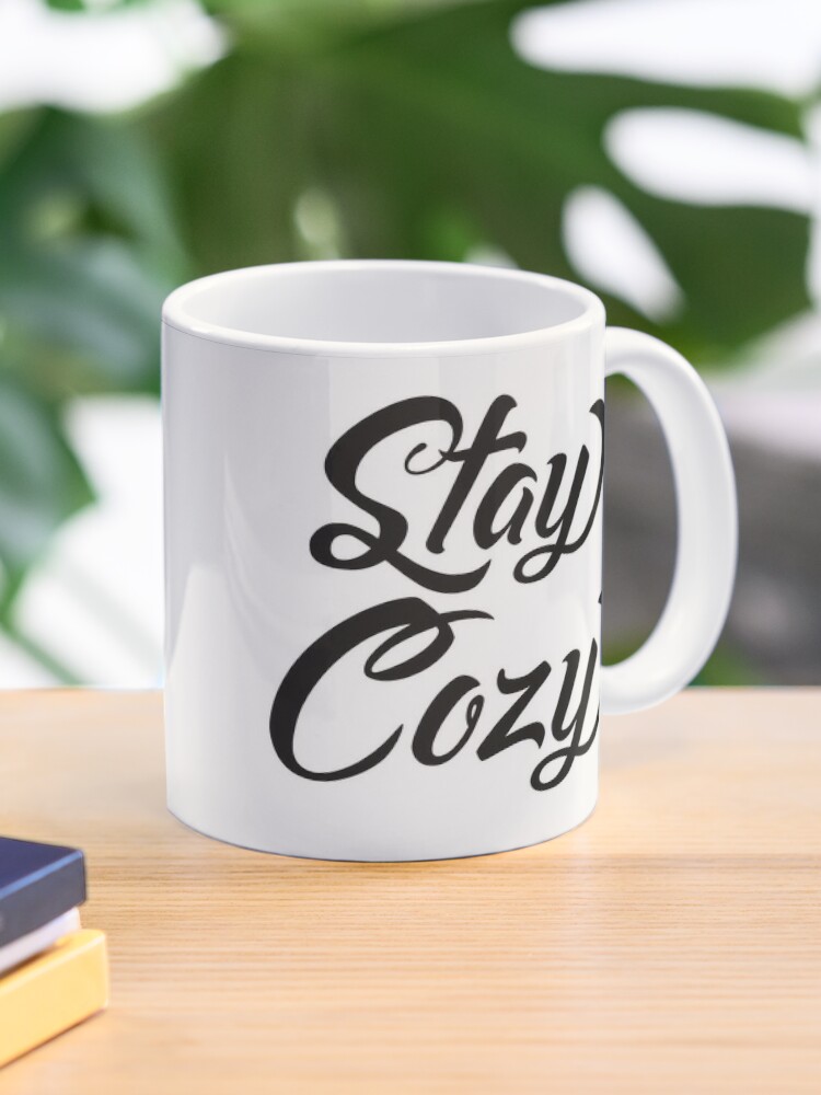 Stay Cozy Mug, Cozy Drinkware, Hot Chocolate Mug, Coffee Mug, Cozy Winter  Day Mug