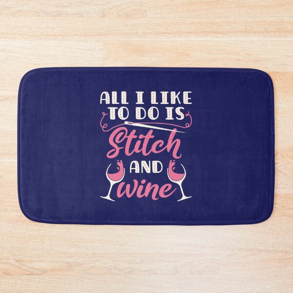 Item preview, All I Like to Do is Stitch and Wine Funny Sewing Lover  designed and sold by jaygo.