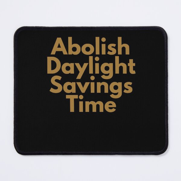 Item preview, Abolish Daylight Savings Time designed and sold by Peter Stawicki.