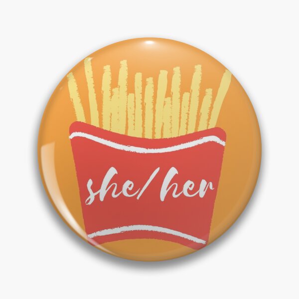 Item preview, She Her Fries Pronouns designed and sold by LyssaByssa.