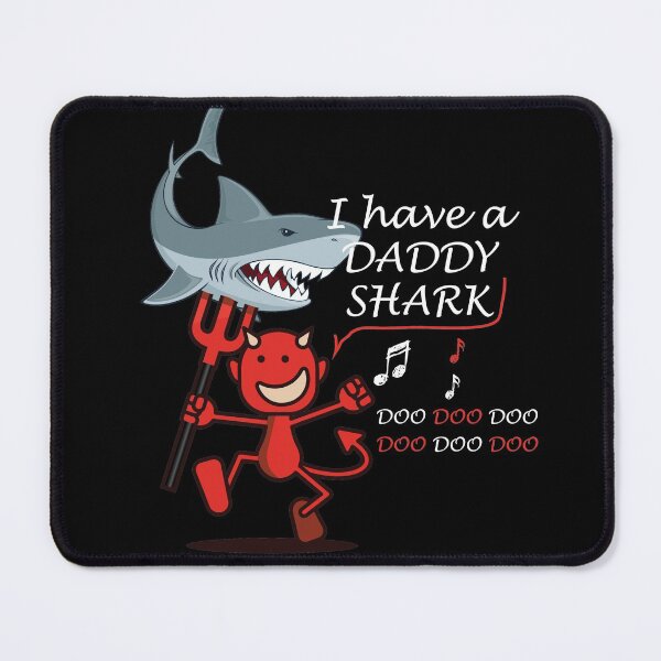 Item preview, I Have A Daddy Shark Doo Doo Doo designed and sold by MandyWeier.