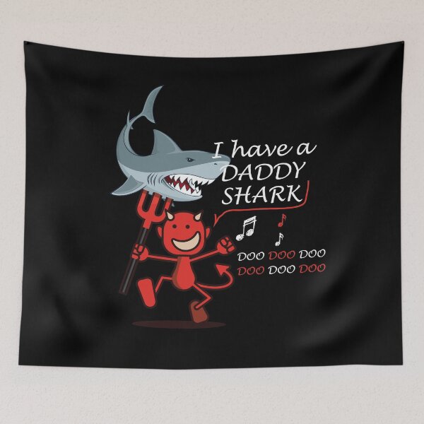 Item preview, I Have A Daddy Shark Doo Doo Doo designed and sold by MandyWeier.