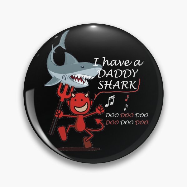 Item preview, I Have A Daddy Shark Doo Doo Doo designed and sold by MandyWeier.