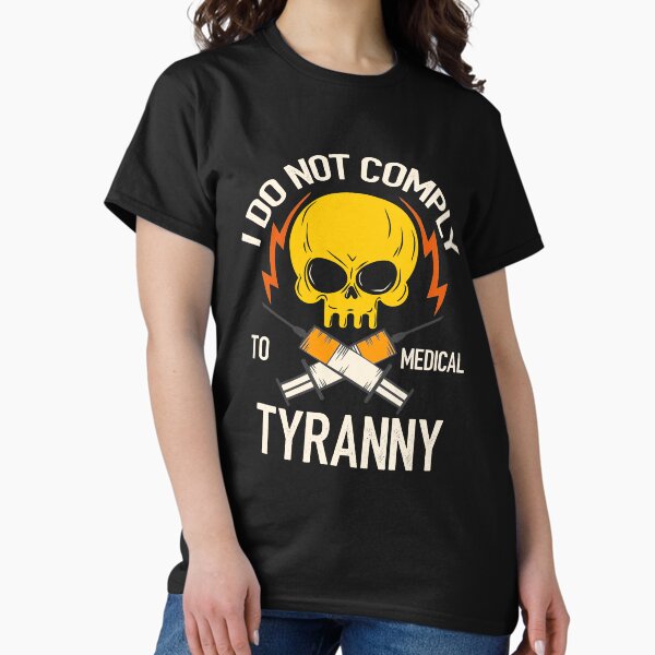 Item preview, I Do Not Comply To Medical Tyranny designed and sold by BaseStore.