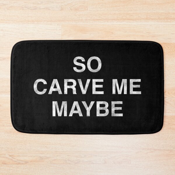 Item preview, So carve me maybe, so call me maybe parody, donating 100% of the profit to national parks in the United States  designed and sold by seekingclarity.