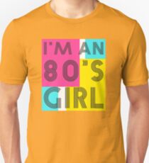 I'm an 80's girl Unisex T-Shirt