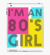 I'm an 80's girl iPad Case/Skin