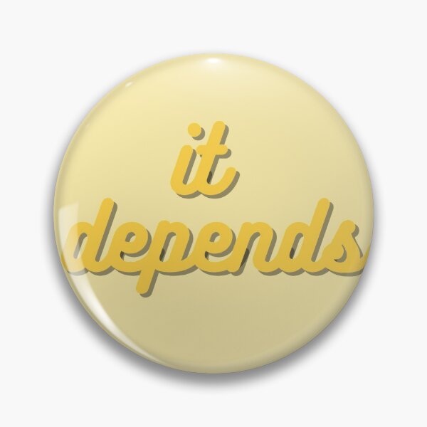 Item preview, It Depends (Golden) designed and sold by InkThinkArt.