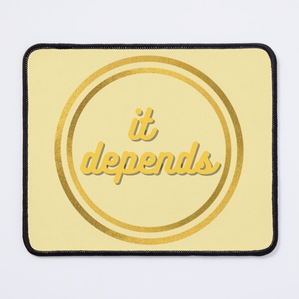 Item preview, It Depends (Golden) designed and sold by InkThinkArt.