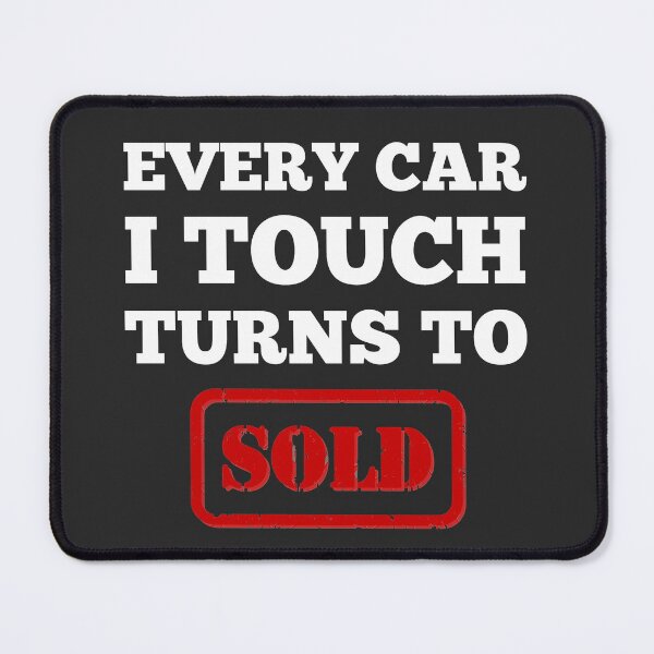 Item preview, Every car i touch turns to sold designed and sold by GoaTeeGram.