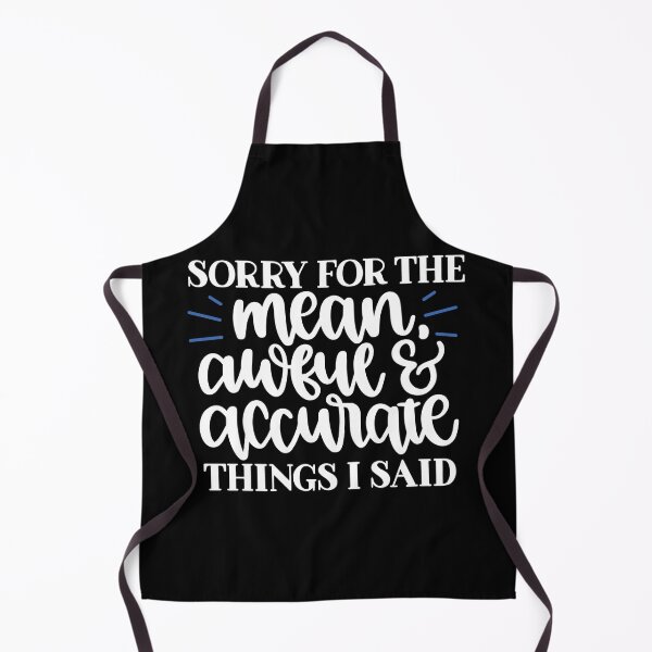 Item preview, Sorry for the mean awful and accurate things I said designed and sold by pnkpopcorn.