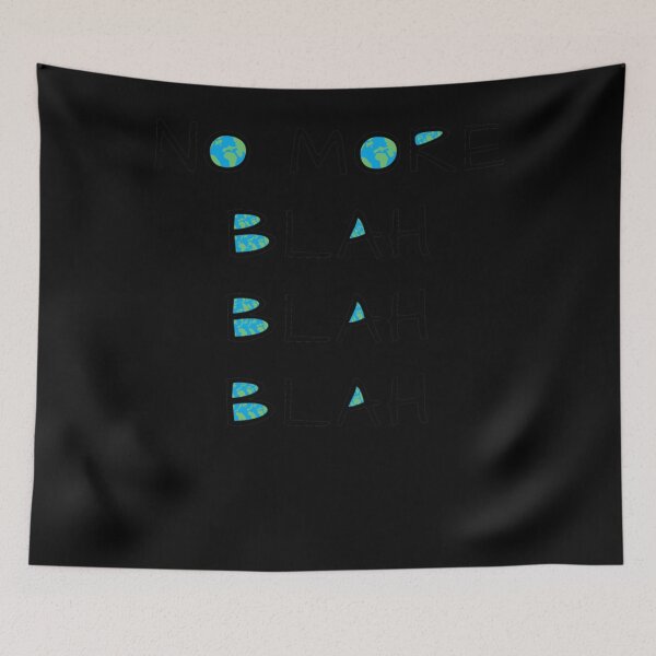 Item preview, NO MORE BLAH BLAH BLAH Climate Action Environmental Change Classic designed and sold by JeffreyMeerss.