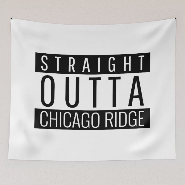 Item preview, Straight Outta Chicago Ridge Illinois  designed and sold by Teelogic.