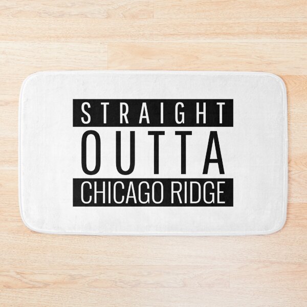 Item preview, Straight Outta Chicago Ridge Illinois  designed and sold by Teelogic.