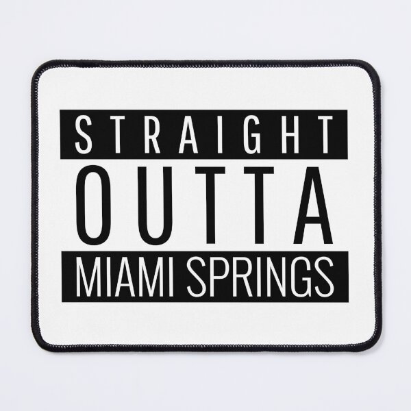 Item preview, Straight Outta Miami Springs Florida designed and sold by Teelogic.