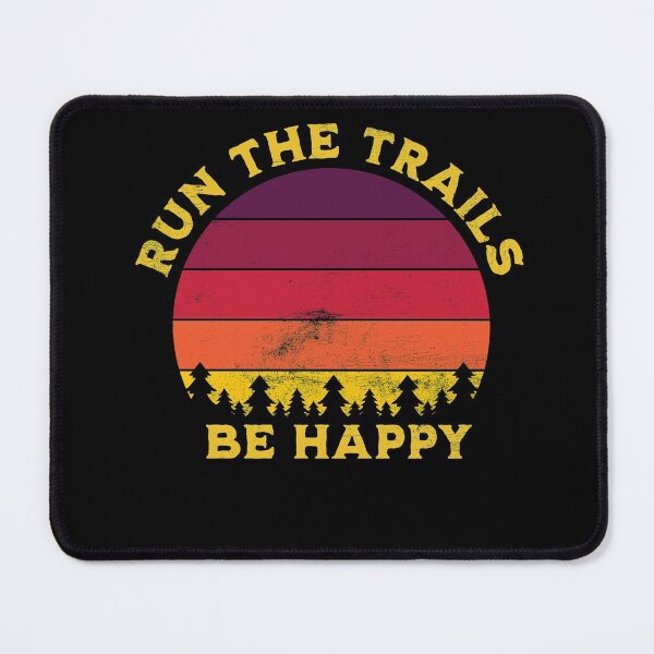Item preview, Run The Trails Be Happy Running Gift designed and sold by RoguePixel.