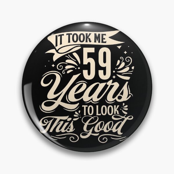 Item preview, It Took me 59 Years to Look This Good Best Birthday Quotes for Husband and Dad designed and sold by TINASTORESHOPE.