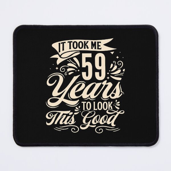 Item preview, It Took me 59 Years to Look This Good Best Birthday Quotes for Husband and Dad designed and sold by TINASTORESHOPE.
