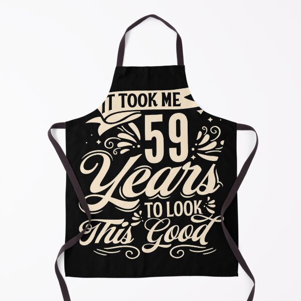 Item preview, It Took me 59 Years to Look This Good Best Birthday Quotes for Husband and Dad designed and sold by TINASTORESHOPE.