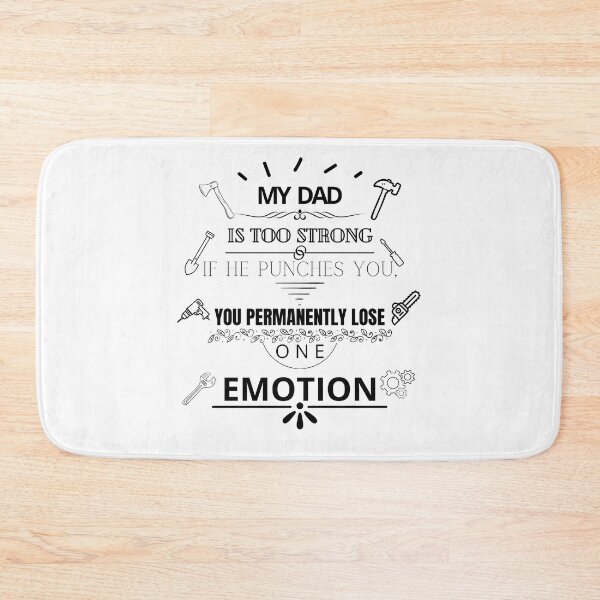 Item preview, My Dad is too strong if he punches you you permanently lose one emotion designed and sold by Tiredmenphilo.