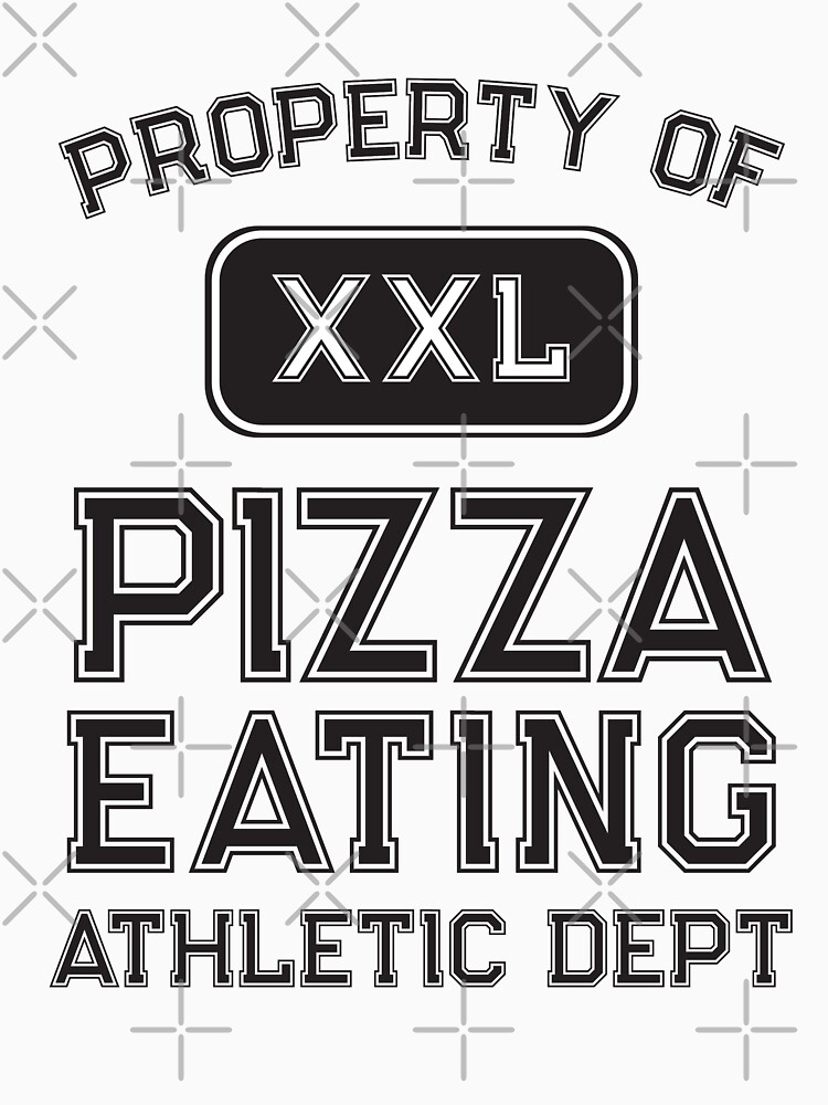 Property of Pizza Eating Athletic Dept