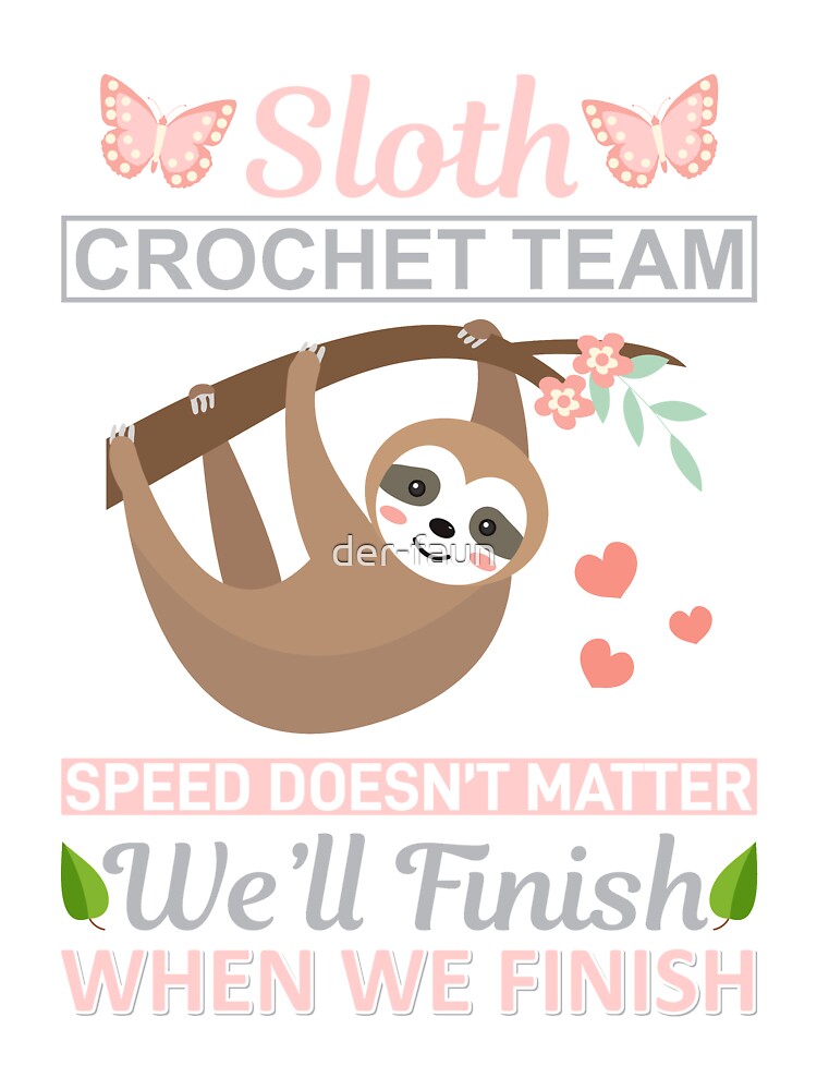 Sloth Crochet Team Speed Doesn't Matter Funny T-Shirt