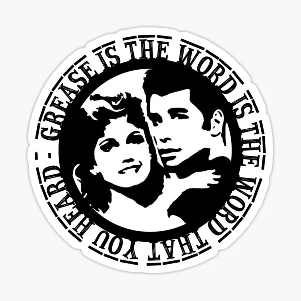 "Grease Is The Word" Sticker for Sale by Specialstace83 Redbubble