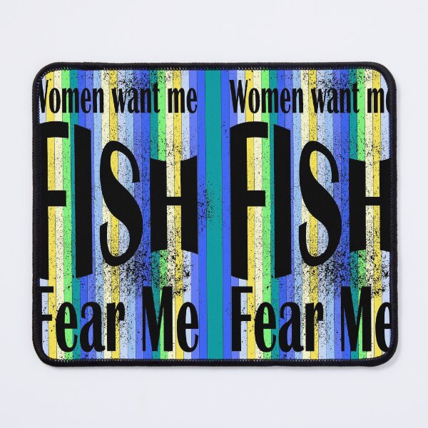 Item preview, Women want me fish fear me designed and sold by Manoroma.