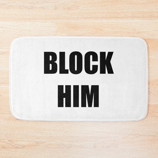 Item preview, Block Him designed and sold by babydollchic.