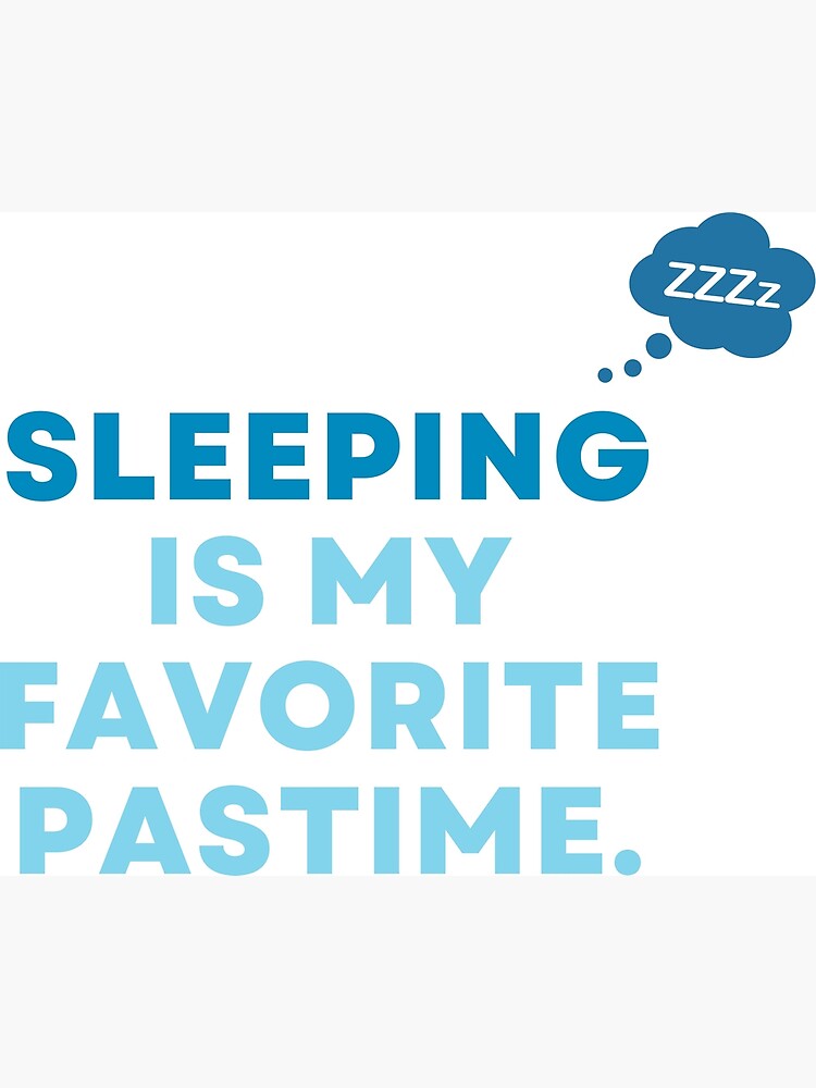 Sleeping Is My Favorite Pastime Poster For Sale By Stcyco Redbubble 