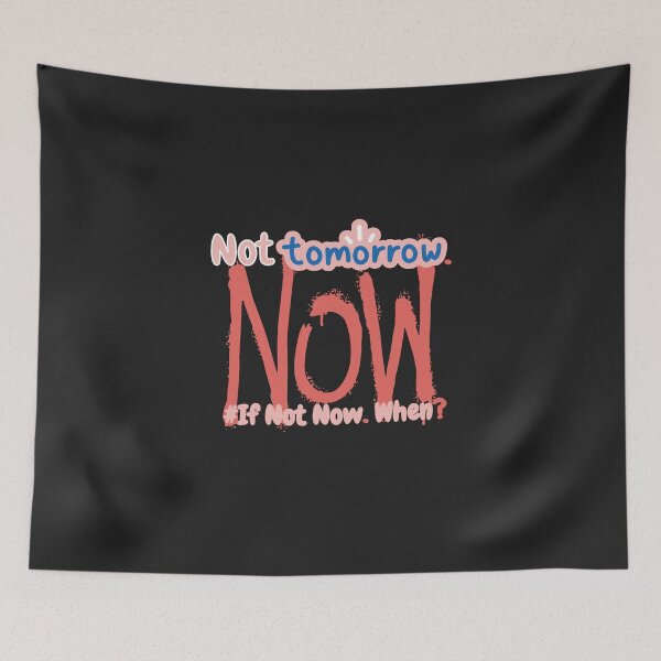 Item preview, If Not Now When? | Motivational designed and sold by DoherDesigns.