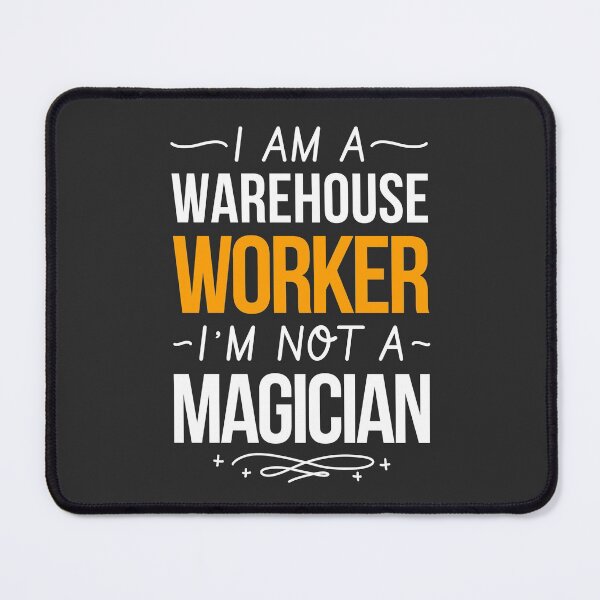 Item preview, Warehouse Worker, Forklift Operator - I'm a warehouse worker, I'm not a magician designed and sold by KlaraMacinka.