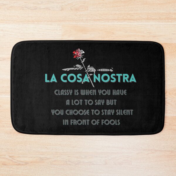 Item preview, La Cosa Nostra - Classy is when you have a lot to say but you choose to stay silent in front of fools. designed and sold by FlyingTreg.