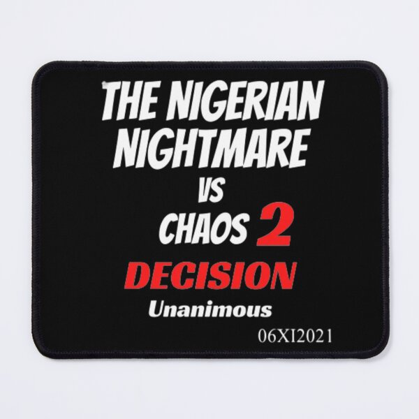 Item preview, mma The Nigerian Nightmare Chaos Decision designed and sold by czavonarola.