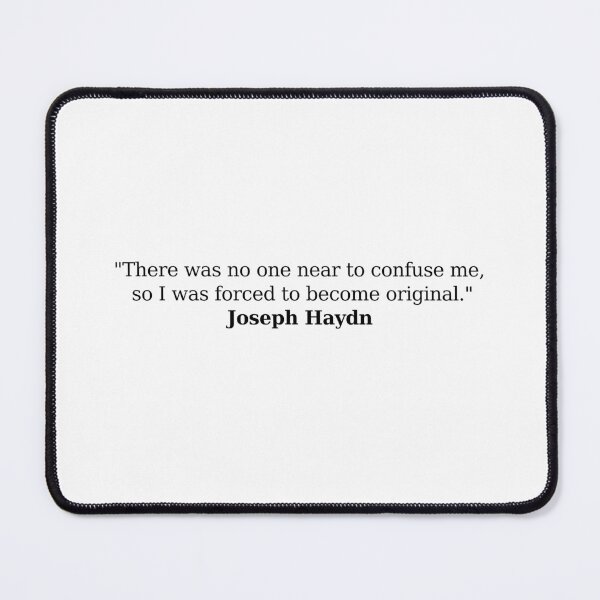 Item preview, Joseph Haydn Quote designed and sold by Musicianst0re.