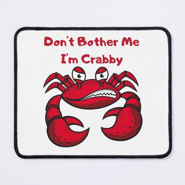 Item preview, Don't bother me I'm crabby designed and sold by omeca.