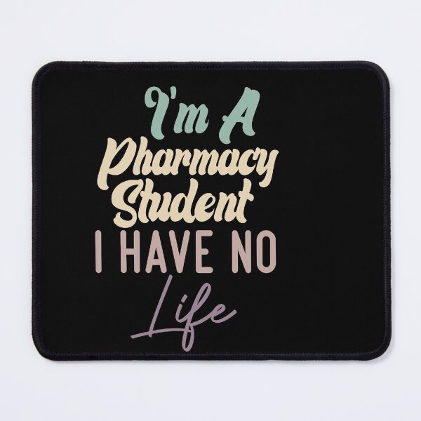 Item preview, I'm A Pharmacy Student I Have No Life designed and sold by medbdj.