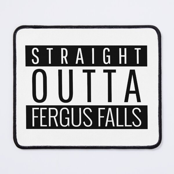 Item preview, Straight Outta Fergus Falls Minnesota designed and sold by Teelogic.