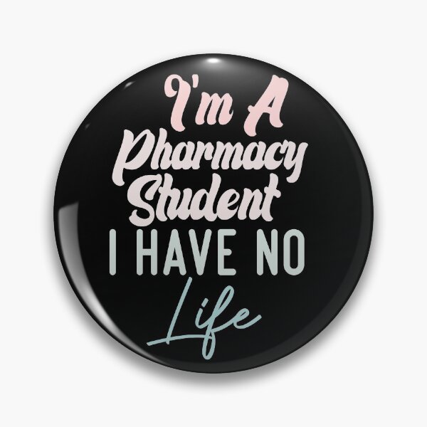 Item preview,  I'm A Pharmacy Student I Have No Life designed and sold by medbdj.