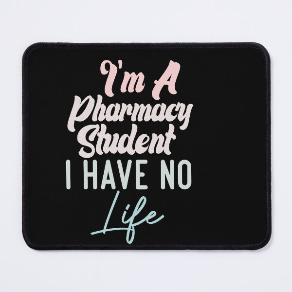 Item preview, I'm A Pharmacy Student I Have No Life designed and sold by medbdj.