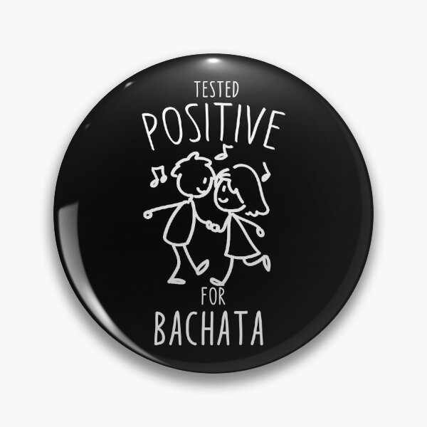 Item preview, Tested positive for Bachata - Bachata Dance designed and sold by Dubbra.