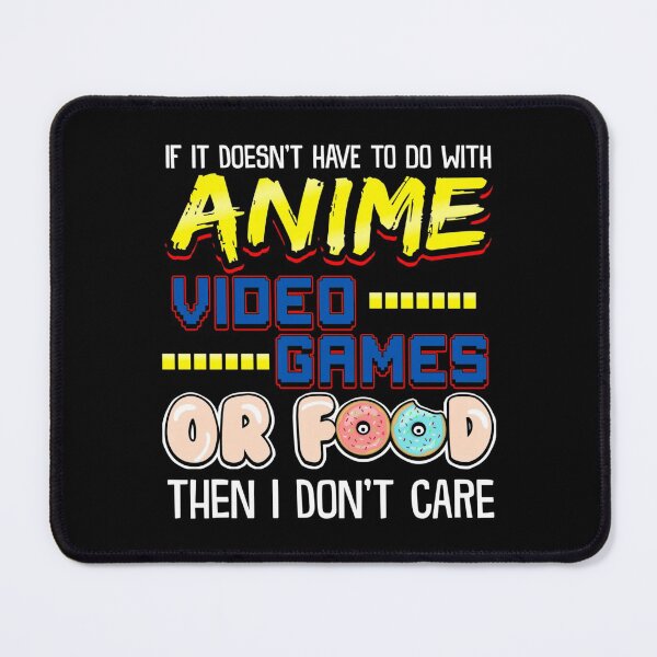Item preview, Fanart Funny If Its Not Anime Video Games Or Food I Don_t Care Pun designed and sold by CCHankdesign.