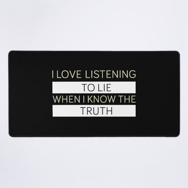 Item preview, i love to listening to lie when i know the truth designed and sold by Risala.